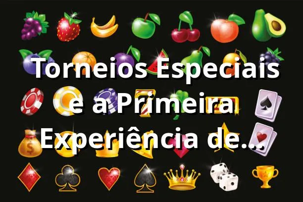 🎰 Torneios Especiais e a Primeira Experiência de Rafael no bj88 bet login